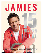 Fester Einband Jamies 15-Minuten-Küche von Jamie Oliver