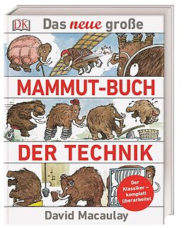 Fester Einband Das neue große Mammut-Buch der Technik von David Macaulay