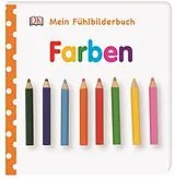 Pappband Mein Fühlbilderbuch. Farben von