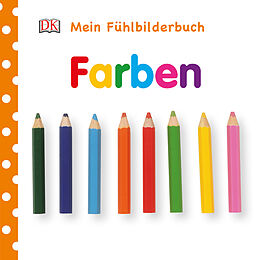 Pappband Mein Fühlbilderbuch. Farben von 