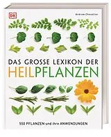 Fester Einband Das große Lexikon der Heilpflanzen von Andrew Chevallier