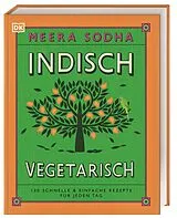 Fester Einband Indisch vegetarisch von Meera Sodha