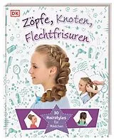 Fester Einband Zöpfe, Knoten, Flechtfrisuren von Joel Benjamin