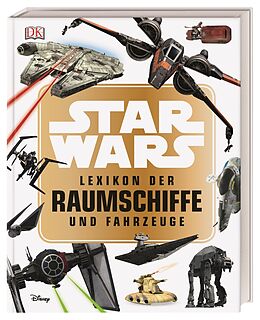 Fester Einband Star Wars Lexikon der Raumschiffe und Fahrzeuge von Landry Q. Walker