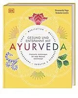 Fester Einband Gesund und entspannt mit Ayurveda von Sivananda Yoga Vedanta Zentrum