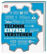 Fester Einband #dkinfografik. Technik einfach verstehen von Jack Challoner, Clive Gifford, Wendy Horobin