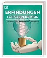 Fester Einband Wissen für clevere Kids. Erfindungen für clevere Kids von John Farndon, Giles Sparrow, Jacob Field