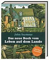 Fester Einband Das neue Buch vom Leben auf dem Lande von John Seymour