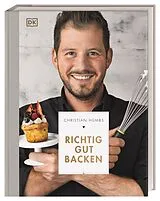 Fester Einband Richtig gut backen von Christian Hümbs