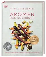 Fester Einband Aromen Das Kochbuch von Heiko Antoniewicz
