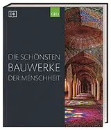 Fester Einband Die schönsten Bauwerke der Menschheit von Simon Adams, Alexandra Black, Thomas Cussans