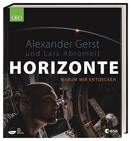 Fester Einband Horizonte von Alexander Gerst, Lars Abromeit