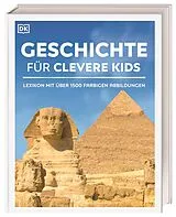 Fester Einband Wissen für clevere Kids. Geschichte für clevere Kids von Peter Chrisp, Joe Fullman, Susan Kennedy