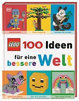 Fester Einband LEGO® 100 Ideen für eine bessere Welt von Helen Murray