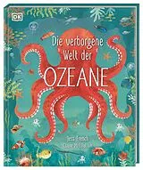Fester Einband Die verborgene Welt der Ozeane von Jess French