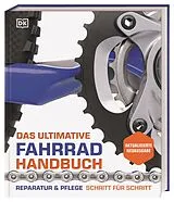 Fester Einband Das ultimative Fahrrad-Handbuch von Claire Beaumont, Ben Spurrier