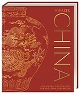Fester Einband Das alte China von Tony Allan, Kay Celtel, Jacob Field