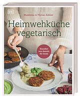 Fester Einband Heimwehküche vegetarisch von Madeleine Ankner, Florian Ankner