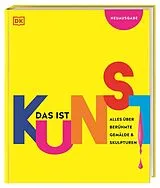 Fester Einband Das ist Kunst! Alles über berühmte Gemälde und Skulpturen von