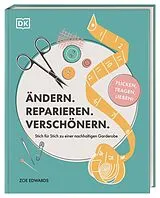 Fester Einband Ändern. Reparieren. Verschönern. von Zoe Edwards