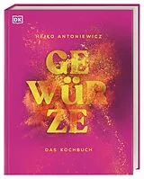Fester Einband Gewürze  Das Kochbuch von Heiko Antoniewicz