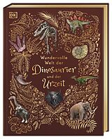 Fester Einband Wundervolle Welt der Dinosaurier und der Urzeit von Anusuya Chinsamy-Turan