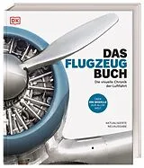 Fester Einband Das Flugzeug-Buch von Philip Whiteman, Malcolm McKay, Dave Unwin