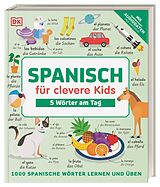 Kartonierter Einband Spanisch für clevere Kids - 5 Wörter am Tag von 