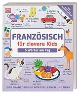 Kartonierter Einband Französisch für clevere Kids - 5 Wörter am Tag von 