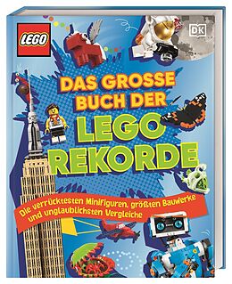 Fester Einband Das große Buch der LEGO® Rekorde von Elizabeth Dowsett, Julia March, Catherine Saunders