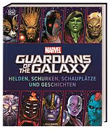 Fester Einband MARVEL Guardians of the Galaxy Helden, Schurken, Schauplätze und Geschichten von Nick Jones