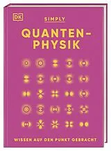 Fester Einband SIMPLY. Quantenphysik von Hilary Lamb, Giles Sparrow, Ben Still