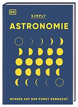 Fester Einband SIMPLY. Astronomie von Abigail Beall, Philip Eales, Anton Vamplew