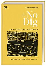 Fester Einband No Dig - Gärtnern ohne Umgraben von Charles Dowding