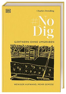 Fester Einband No Dig - Gärtnern ohne Umgraben von Charles Dowding
