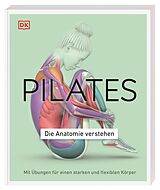Kartonierter Einband Pilates - Die Anatomie verstehen von Tracy Ward