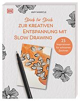 Kartonierter Einband Strich für Strich zur kreativen Entspannung mit Slow Drawing von Amy Maricle