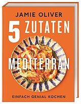 Fester Einband 5 Zutaten mediterran von Jamie Oliver