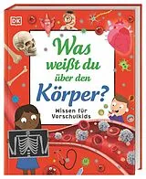 Fester Einband Wissen für Vorschulkids. Was weißt du über den Körper? von Bipasha Choudhury, Andrea Mills