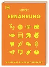 Fester Einband SIMPLY. Ernährung von Juliette Kellow, Fiona Hunter