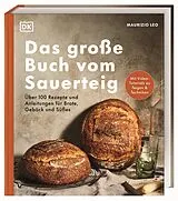 Fester Einband Das große Buch vom Sauerteig von Maurizio Leo