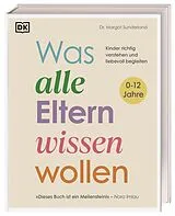 Fester Einband Was alle Eltern wissen wollen von Margot Sunderland