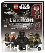 Fester Einband LEGO® Star Wars Lexikon der Figuren, Raumschiffe und Droiden von Simon Beecroft, Elizabeth Dowsett, Jason Fry