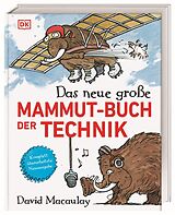 Fester Einband Das neue große Mammut-Buch der Technik von David Macaulay