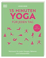 Kartonierter Einband 15 Minuten Yoga für jeden Tag von Louise Grime
