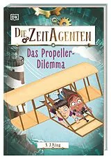 Fester Einband Die Zeit-Agenten 1. Das Propeller-Dilemma von S. J. King