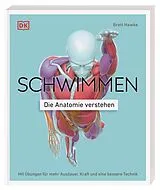 Kartonierter Einband Schwimmen - Die Anatomie verstehen von Brett Hawke
