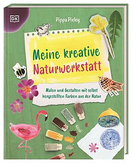 Fester Einband Meine kreative Naturwerkstatt von Pippa Pixley
