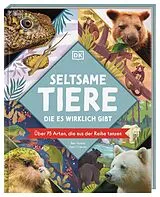 Fester Einband Seltsame Tiere, die es wirklich gibt von Ben Hoare