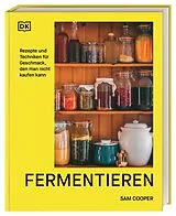 Fester Einband Fermentieren. Rezepte und Techniken für Geschmack, den man nicht kaufen kann von Sam Cooper